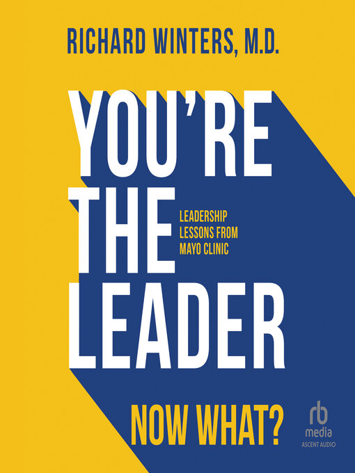 Title details for You're the Leader. Now What? by Richard Winters - Available